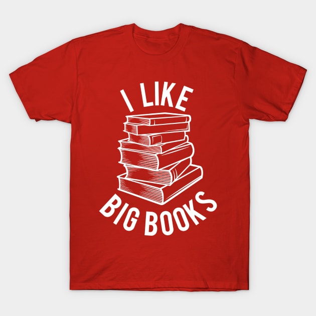 I Like Big Books T-Shirt by PopCultureShirts